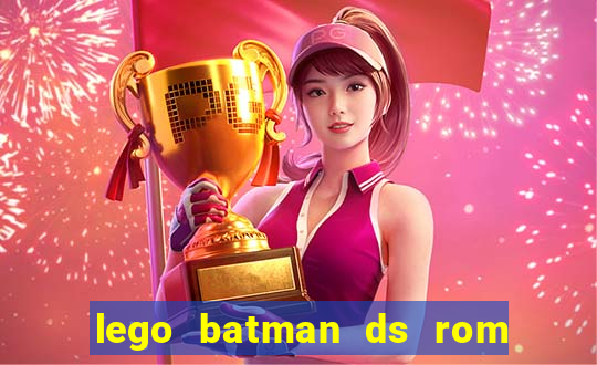 lego batman ds rom pt br